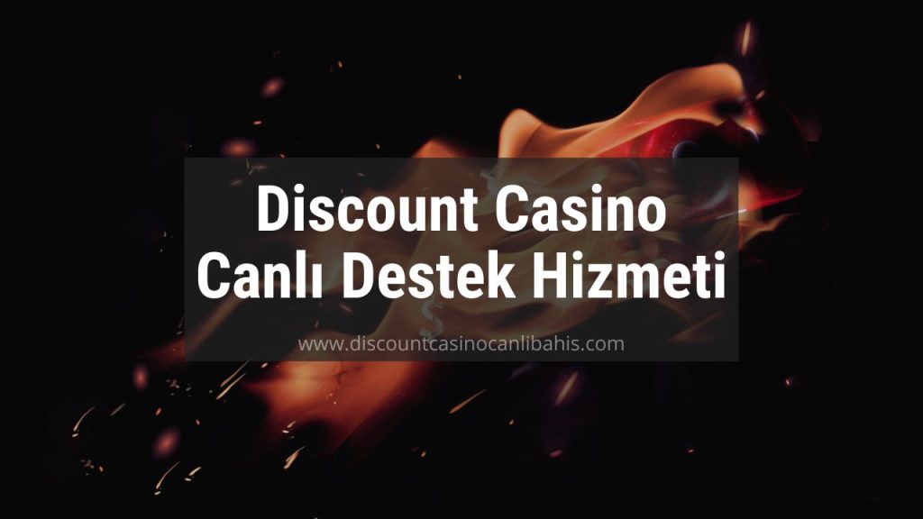 Discount Casino Canlı Destek Hizmeti